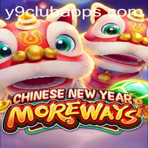 Experience the Excitement of CHINESENEWYEARMOREWAYS in Y9club