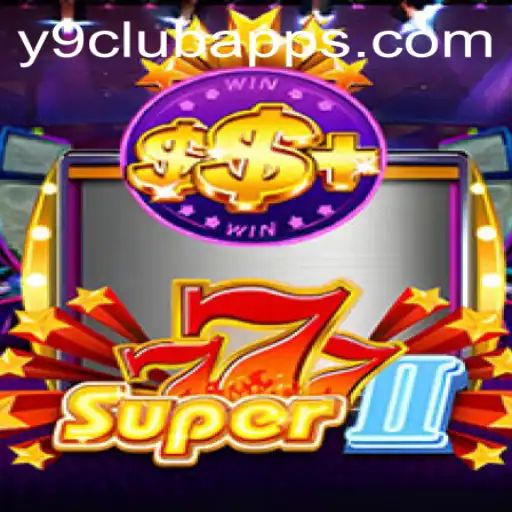 An In-Depth Look at Super777II: The Game Taking Y9club by Storm
